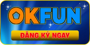 Okfun – Nhà cái uy tín số 1 thị trường